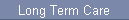 Long Term Care