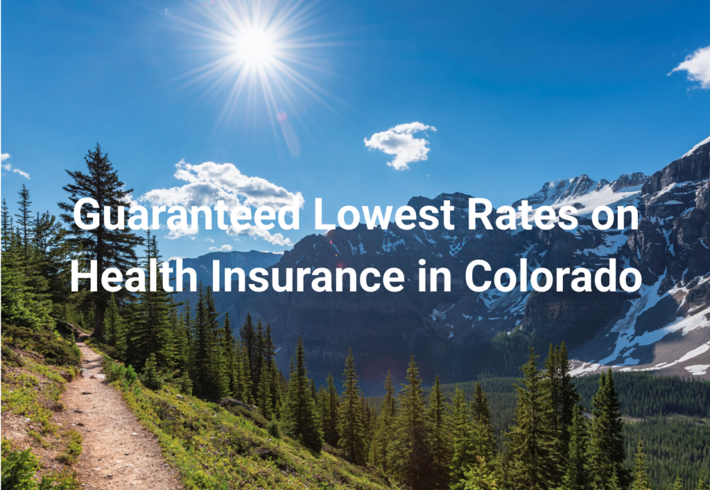 Guaranteed Lowest Rates on Health Insurance in Colorado